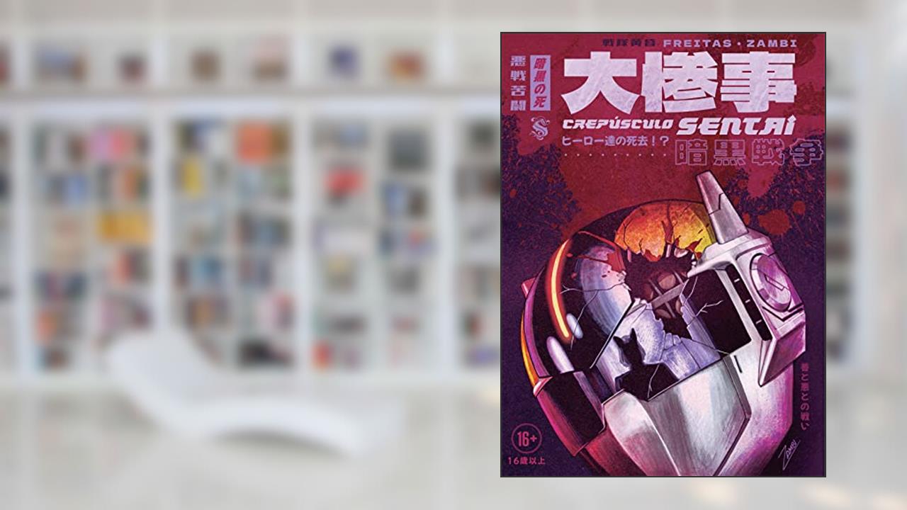 Crepúsculo Sentai (Hq Homenagem a Jaspion, Black Kamen Rider, Spectreman e Outros Tokusatsu), do autor Douglas Freitas