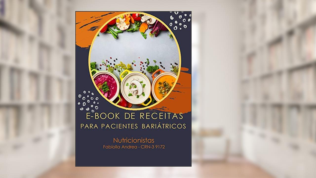 Capa de E book de receitas para Pacientes Bariátricos, do autor Dra. Fabiolla Andrea Machado