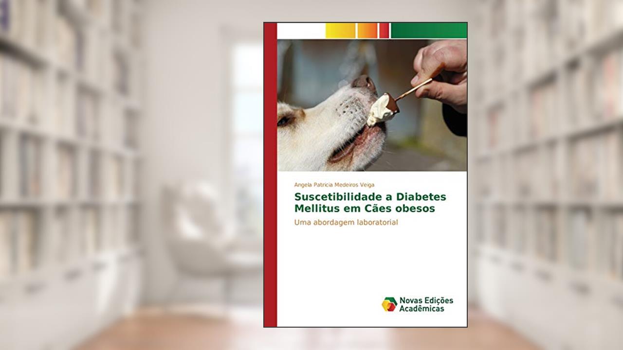 Capa de Suscetibilidade a Diabetes Mellitus em Cães obesos: Uma abordagem laboratorial, do autor Medeiros Veiga Angela Patricia