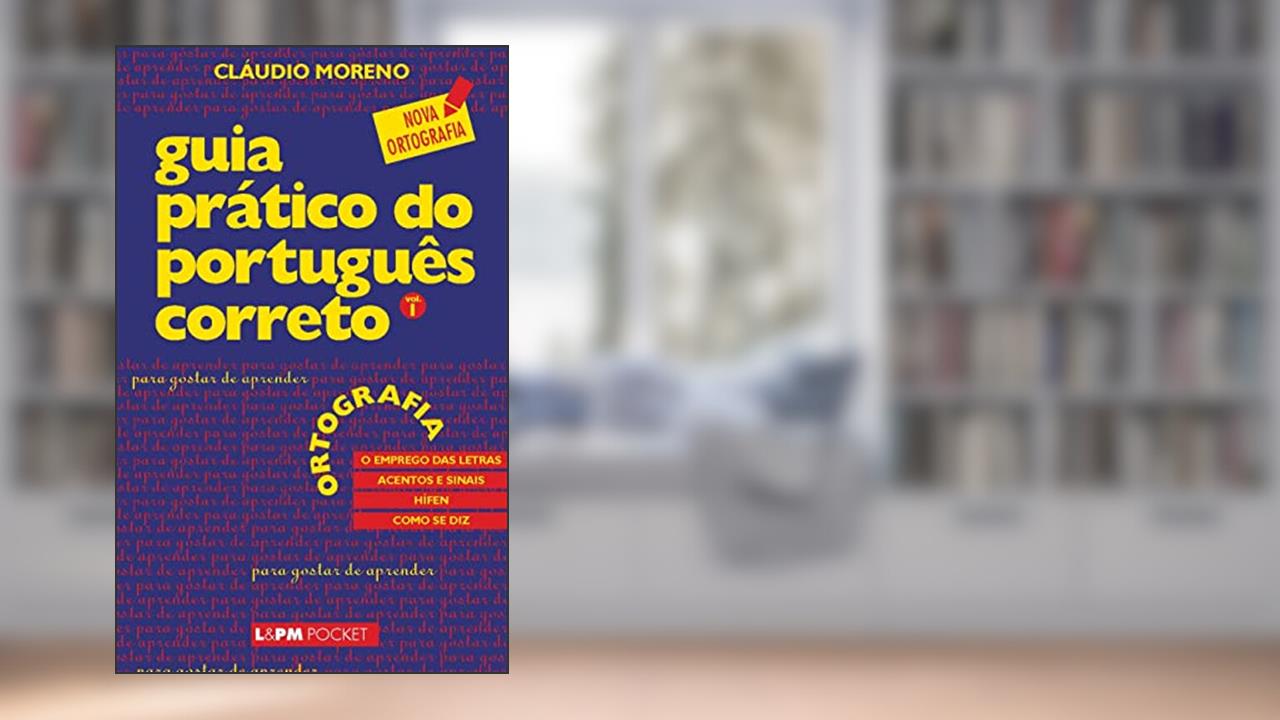 Capa de Guia Prático do Português Correto - Ortografia - Vol. 1, do autor Cláudio Moreno