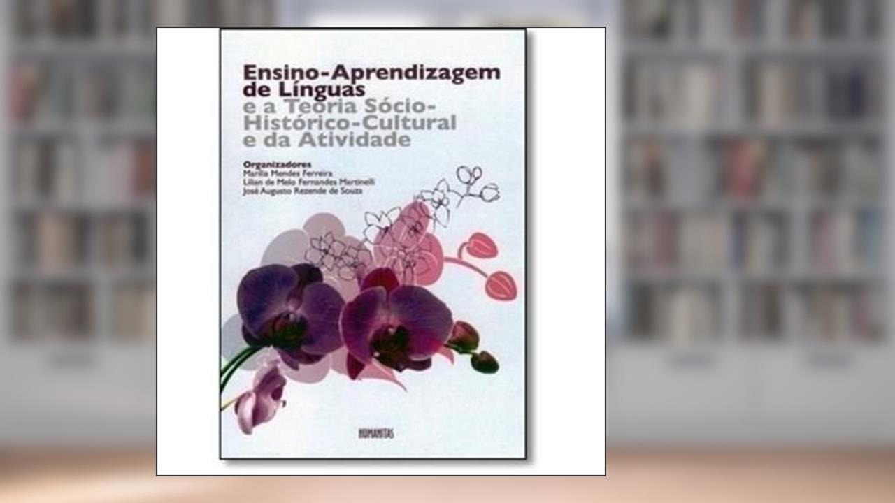 Capa de Ensino-Aprendizagem de Línguas e a Teoria Sócio-Histórico-Cultural e da Atividade, do autor Marília Mendes Ferreira