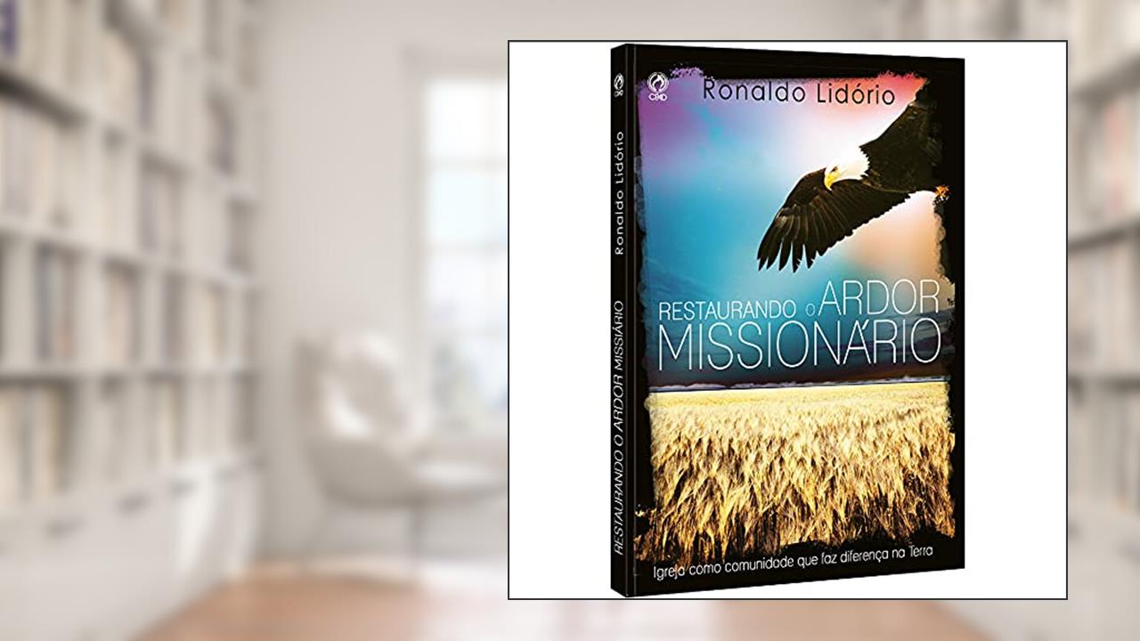 Capa de Restaurando o ardor missionário, do autor Ronaldo Lidorio