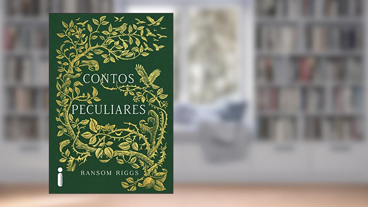 Contos peculiares (O lar da srta. Peregrine para crianças peculiares), do autor Ransom Riggs