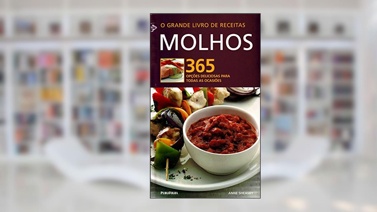 Grande Livro de Receitas. Molhos, do autor Anne Sheasby