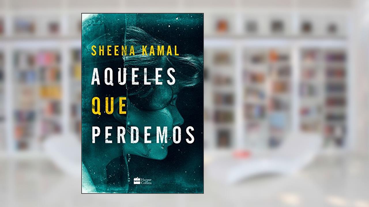 Capa de Aqueles que perdemos, do autor Sheena Kamal