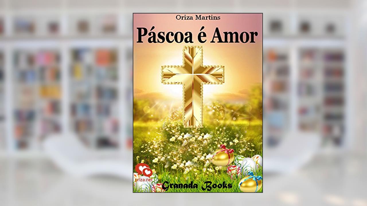 Capa de Páscoa é Amor, do autor Oriza Martins; N. Rogero