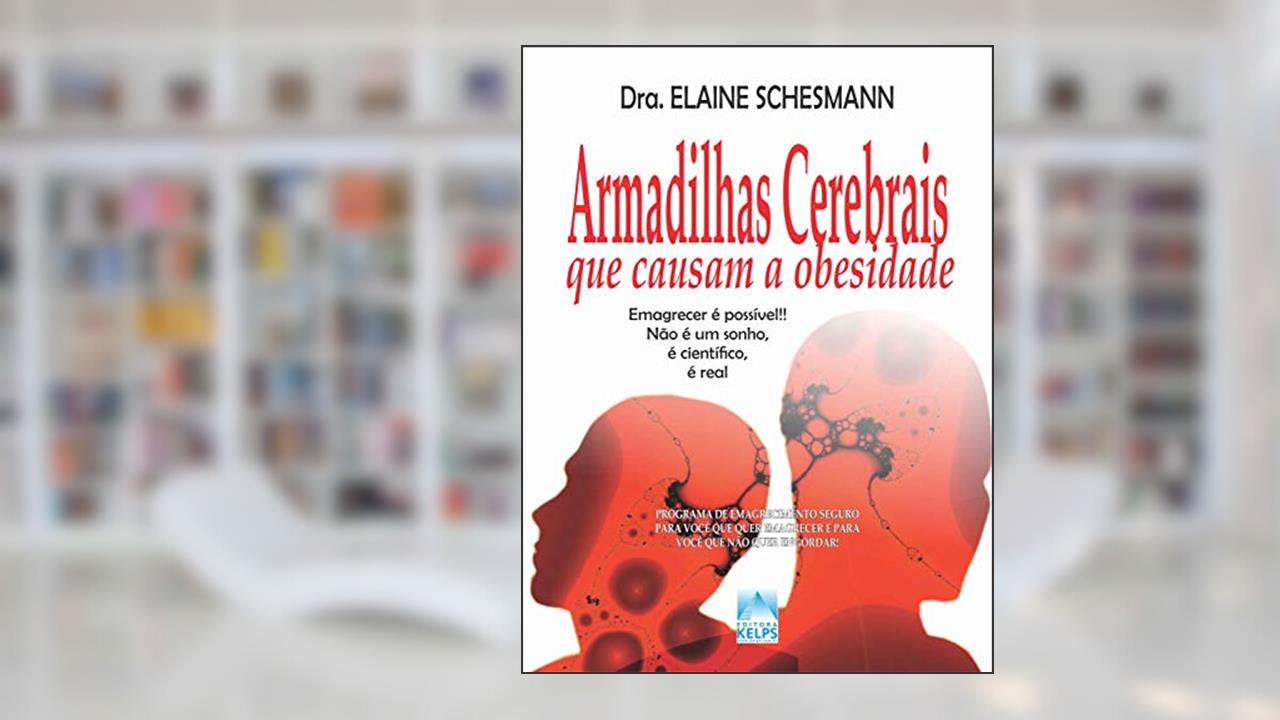 Capa de Armadilhas Cerebrais que causam a obesidade: Emagrecer é possível!! Não é um sonho, é científico, é real, do autor Elaine Schesmann