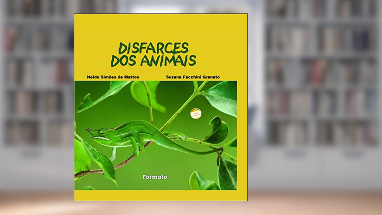 Capa de Disfarces dos animais, do autor Neide Simões Mattos; Suzana Facchini Granato