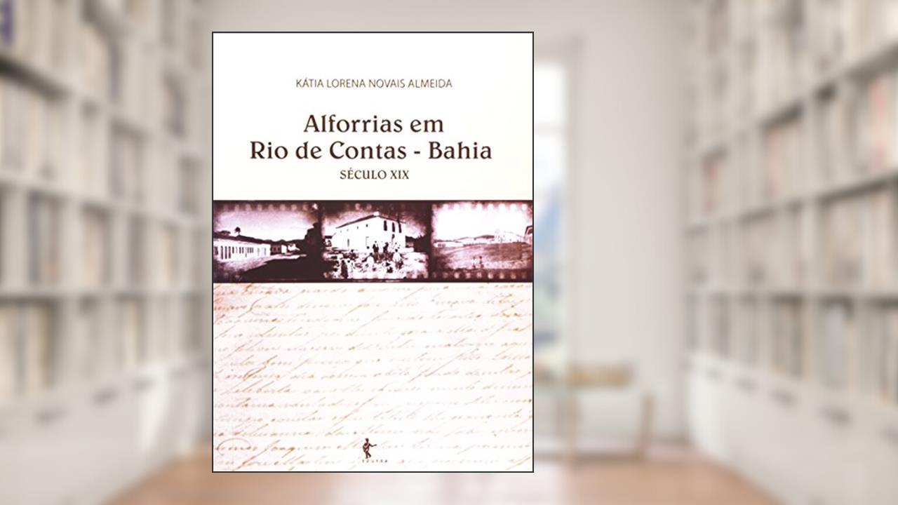 Capa de Alforrias em Rio de Contas. Bahia Século XIX, do autor Kátia Lorena Novais Almeida