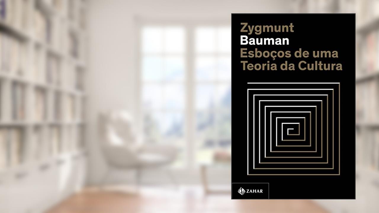 Esboços de uma teoria da cultura, do autor Zygmunt Bauman