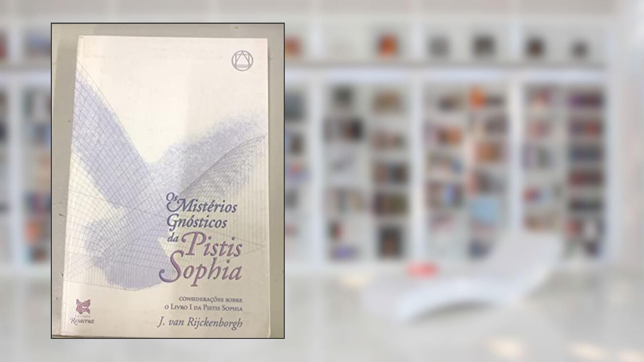 Capa de Misterios Gnosticos Pistis Sophia, do autor J. Van Rijckenborgh