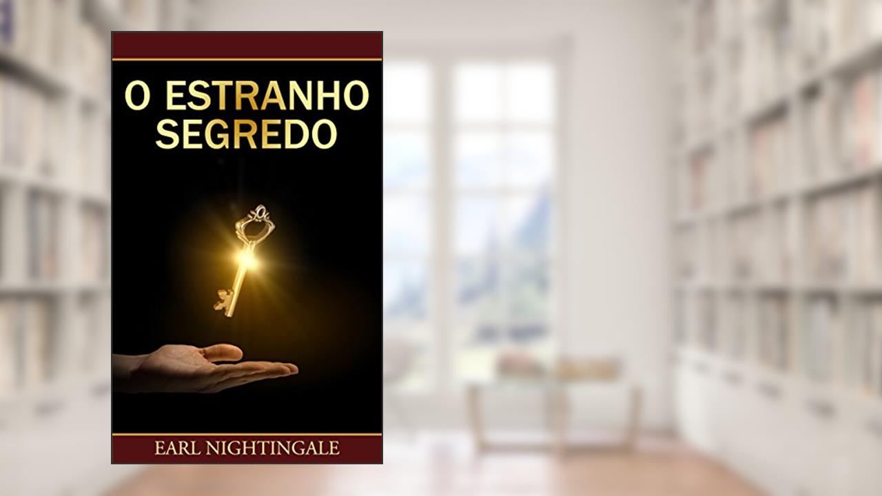 O Estranho Segredo, do autor Earl Nightingale