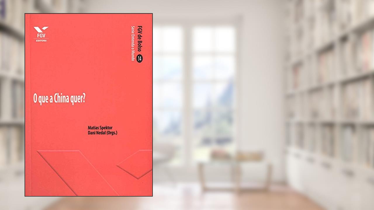 Capa de O que a China quer? (FGV de Bolso), do autor Dani Nedal; Matias Spektor
