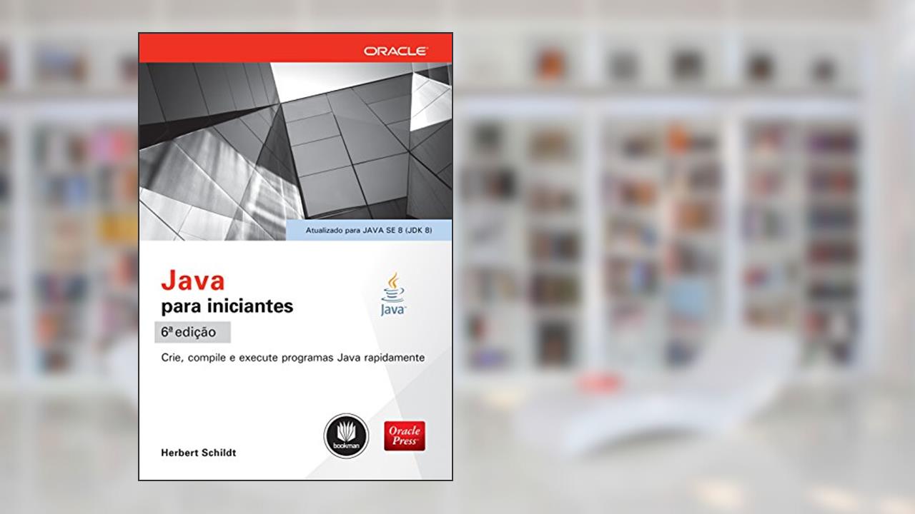 Capa de Java para Iniciantes: Crie, Compile e Execute Programas Java Rapidamente, do autor Herbert Schildt