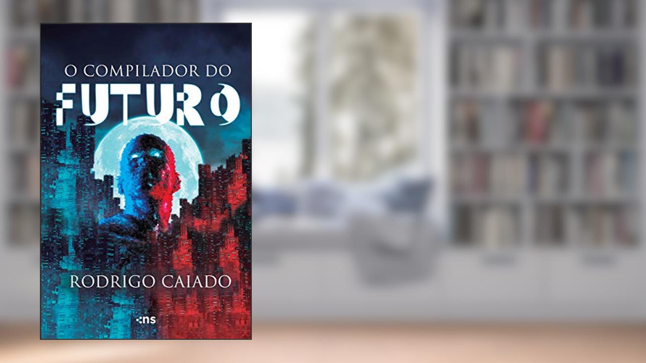 Capa de O compilador do futuro, do autor Rodrigo Caiado