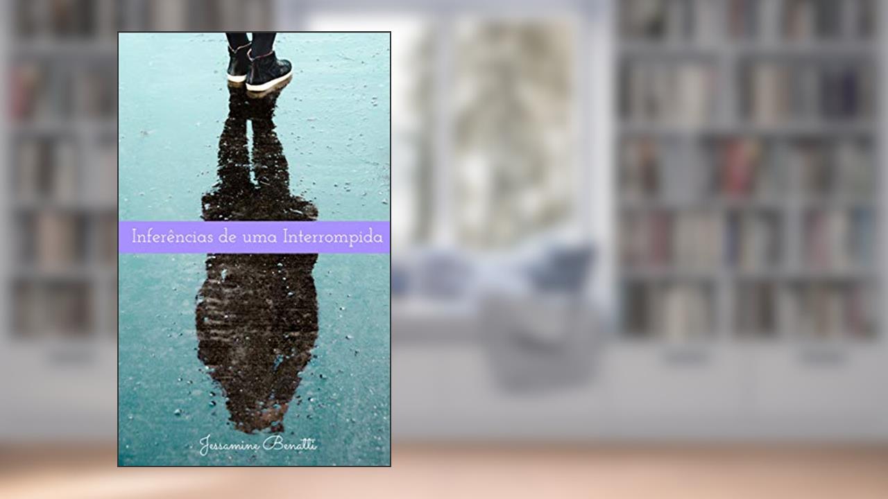 Capa de Inferências de uma Interrompida, do autor Jessamine Benatti