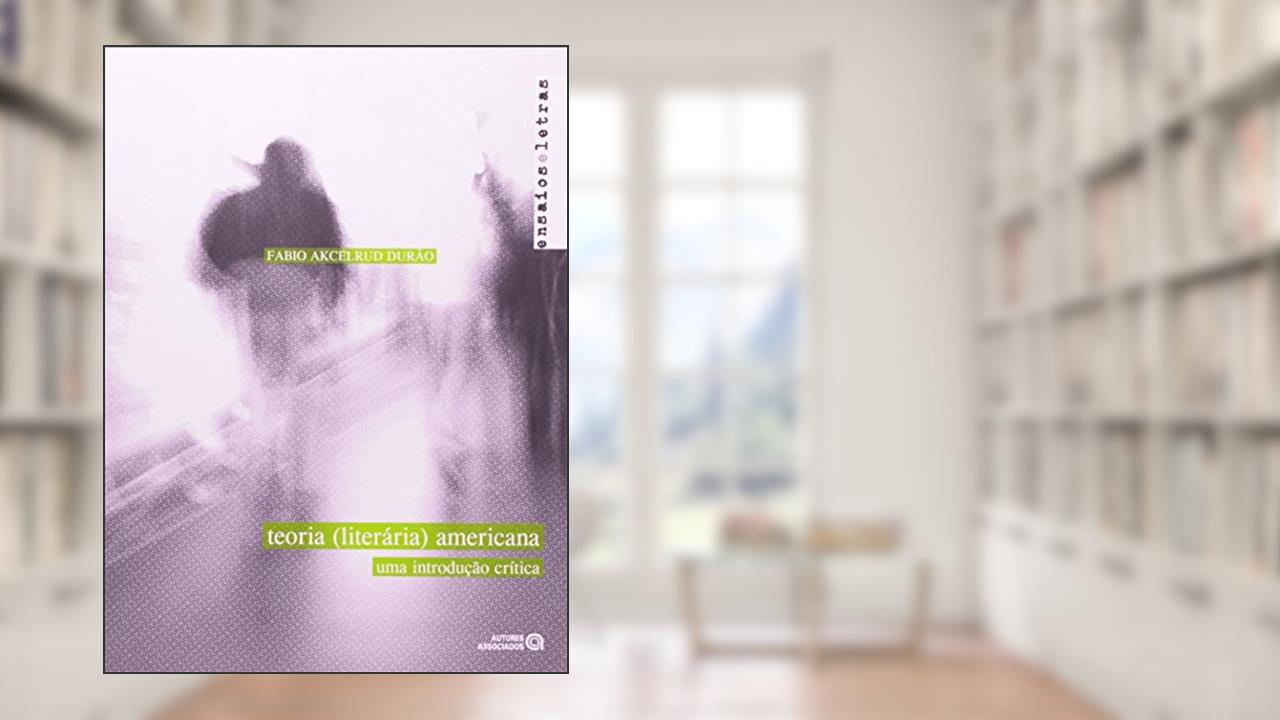 Capa de Teoria (literária) Americana: uma Introdução Crítica, do autor Fabio Akcelrud Durão