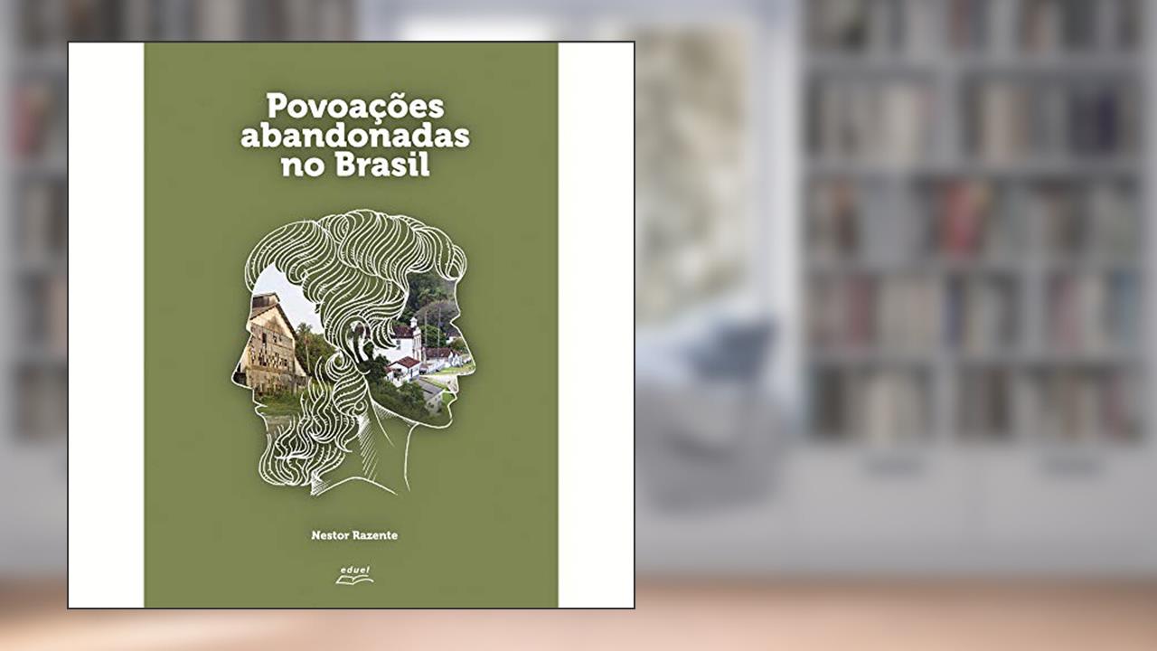 Capa de Povoações Abandonadas no Brasil, do autor Nestor Rezende