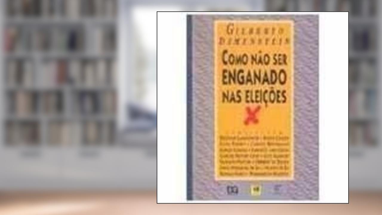 Capa de Como Não Ser Enganado Nas Eleições, do autor Gilberto Dimenstein