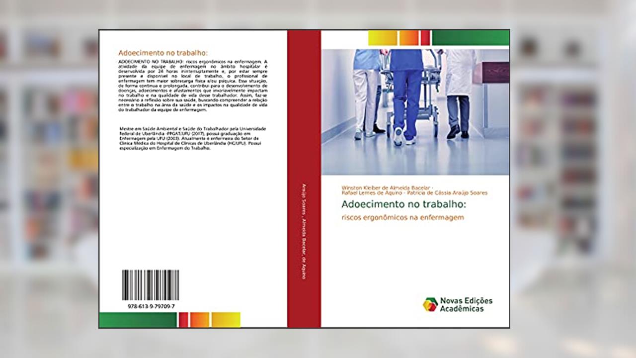 Capa de Adoecimento no trabalho:: riscos ergonômicos na enfermagem, do autor Patrícia de Cássia Araújo Soares; Rafael Lemes de Aquino