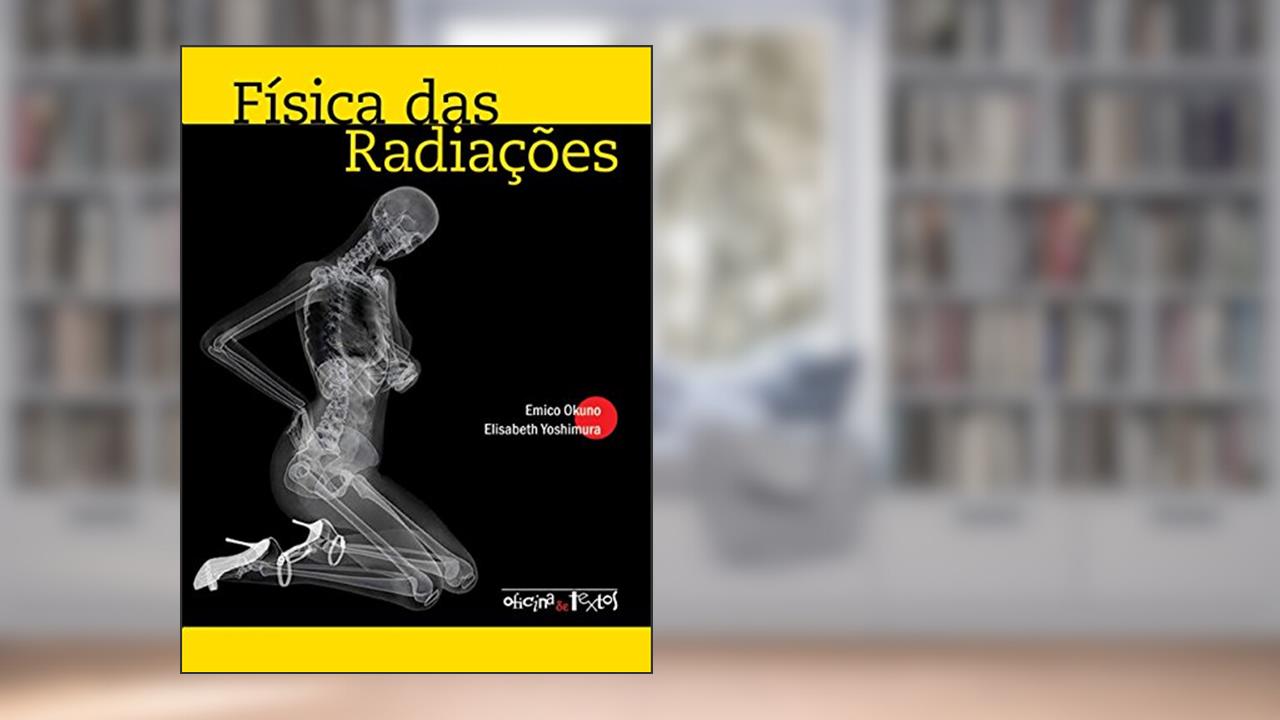 Capa de Física das Radiações, do autor Emiko Okuno; Elisabeth Yoshimura