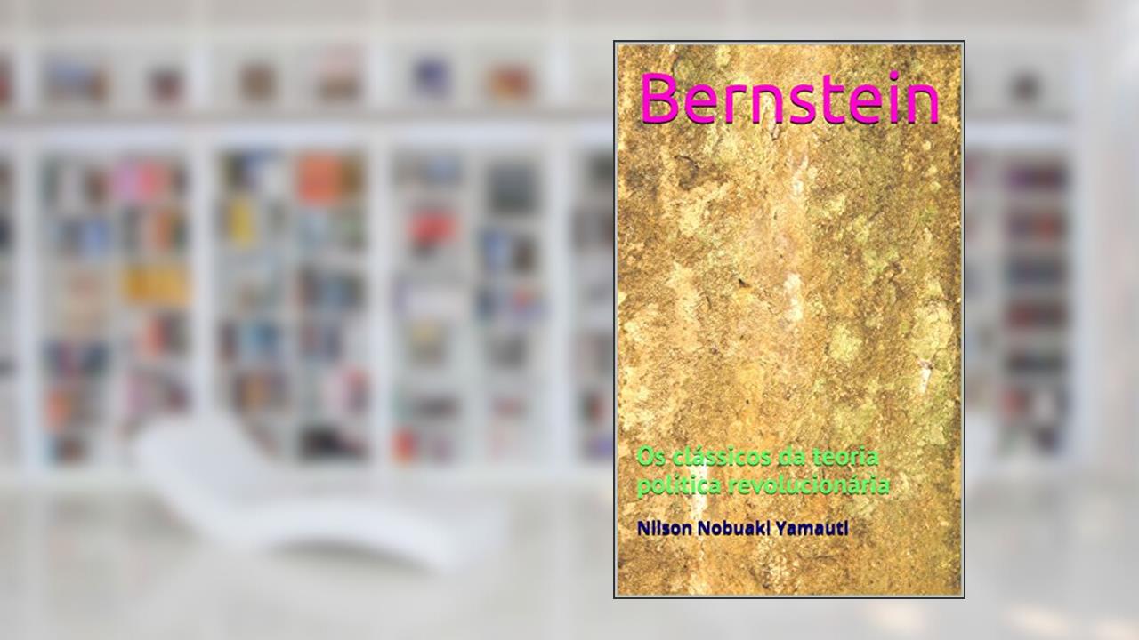 Capa de Bernstein: Os clássicos da teoria política revolucionária, do autor Nilson Nobuaki Yamauti