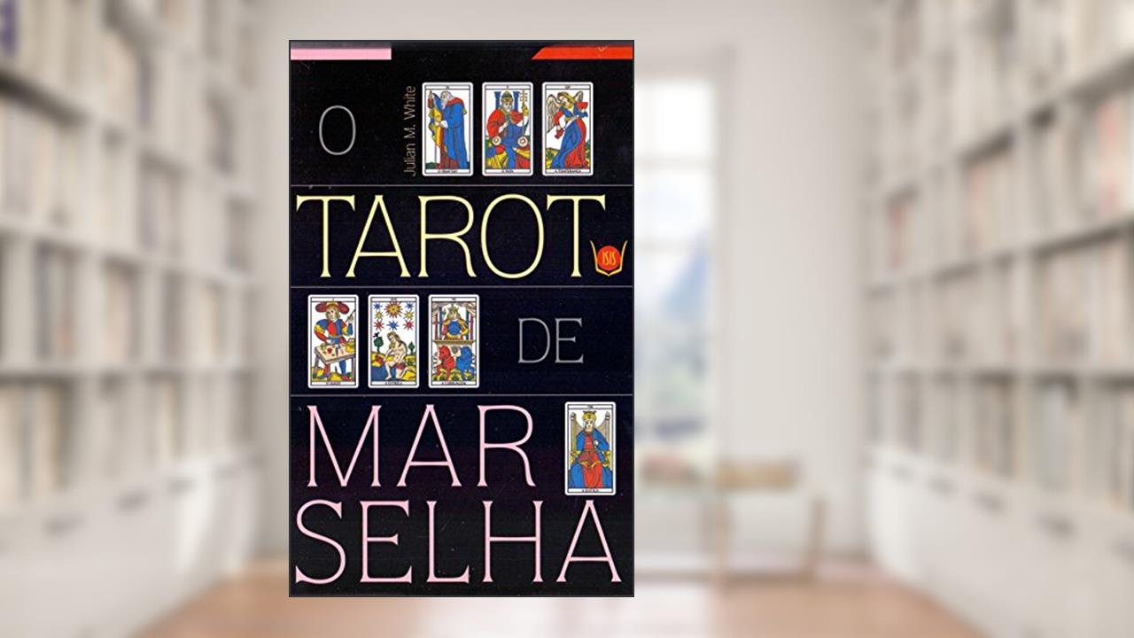 Capa de O Tarot de Marselha, do autor Julian M. White