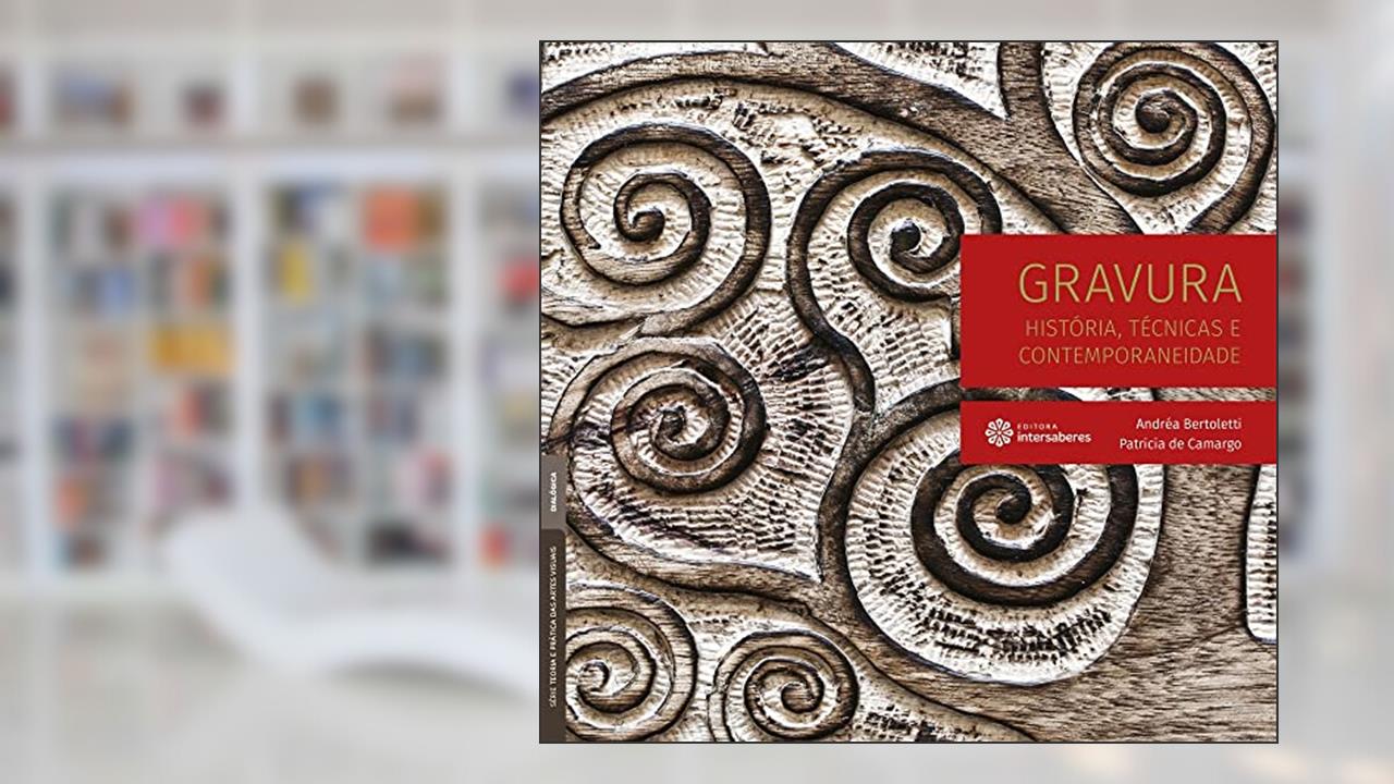 Capa de Gravura:: história, técnicas e contemporaneidade, do autor Andréa Bertoletti; Patricia De Camargo