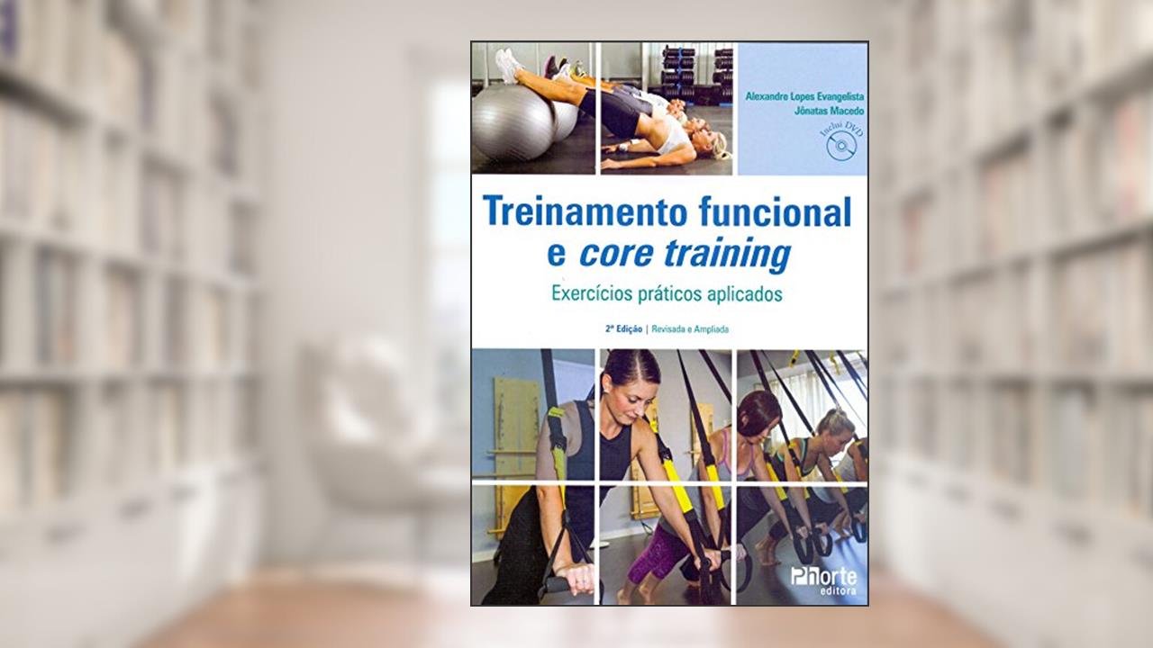 Capa de Treinamento Funcional e Core Training, do autor Alexandre Lopes Evangelista; Jônatas Macedo