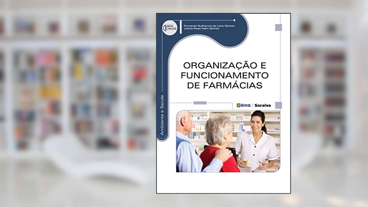 Capa de Organização e funcionamento de farmácias, do autor Fernando Guilhermo de Lima Gómez / Leticia Rosa Fabri Gómez