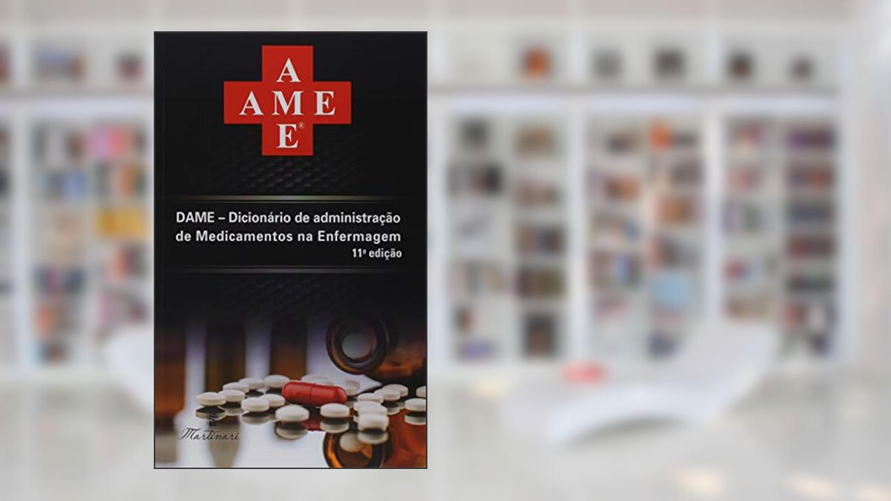 Capa de Dame. Dicionário de Administração de Medicamentos na Enfermagem, do autor Martinari