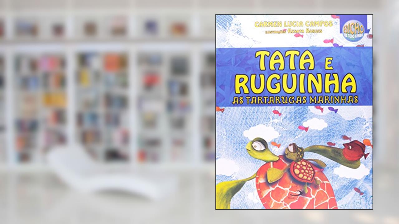 Tata e Ruguinha, as Tartarugas Marinhas, do autor Carmen Lucia Campos