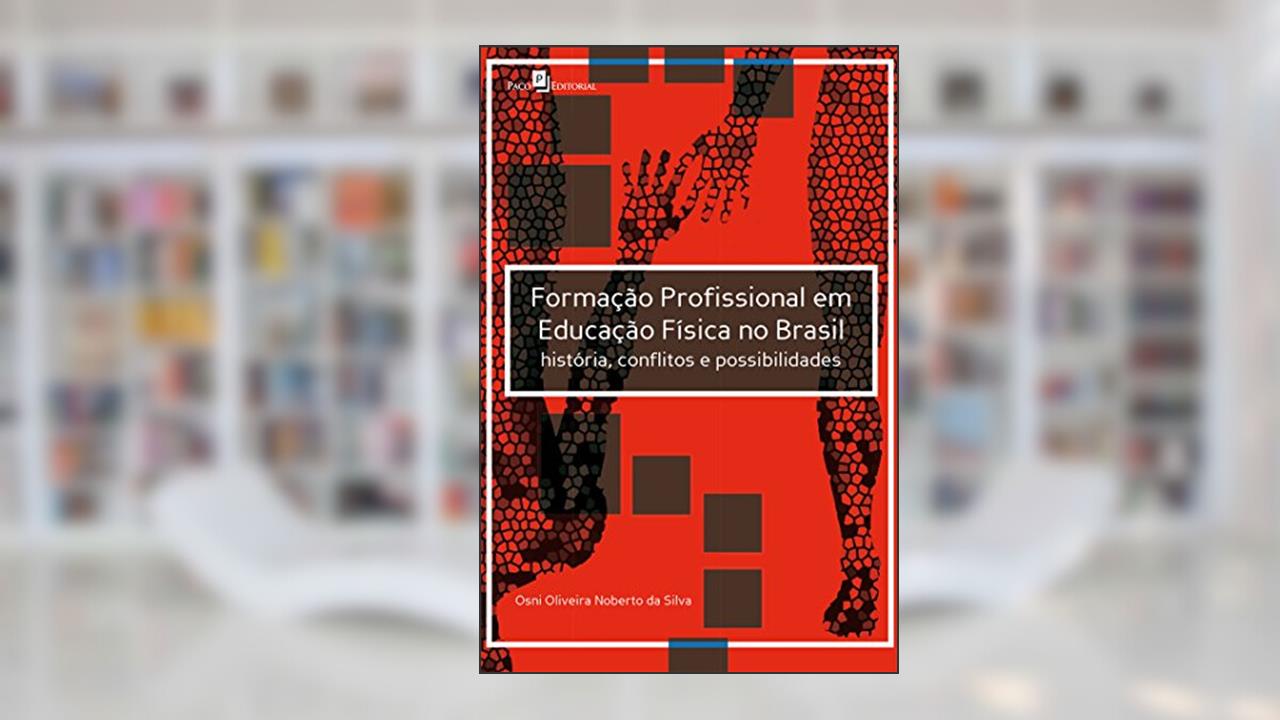 Capa de Formação Profissional Em Educação Física No Brasil:, do autor Osni Oliveira Noberto Da Silva