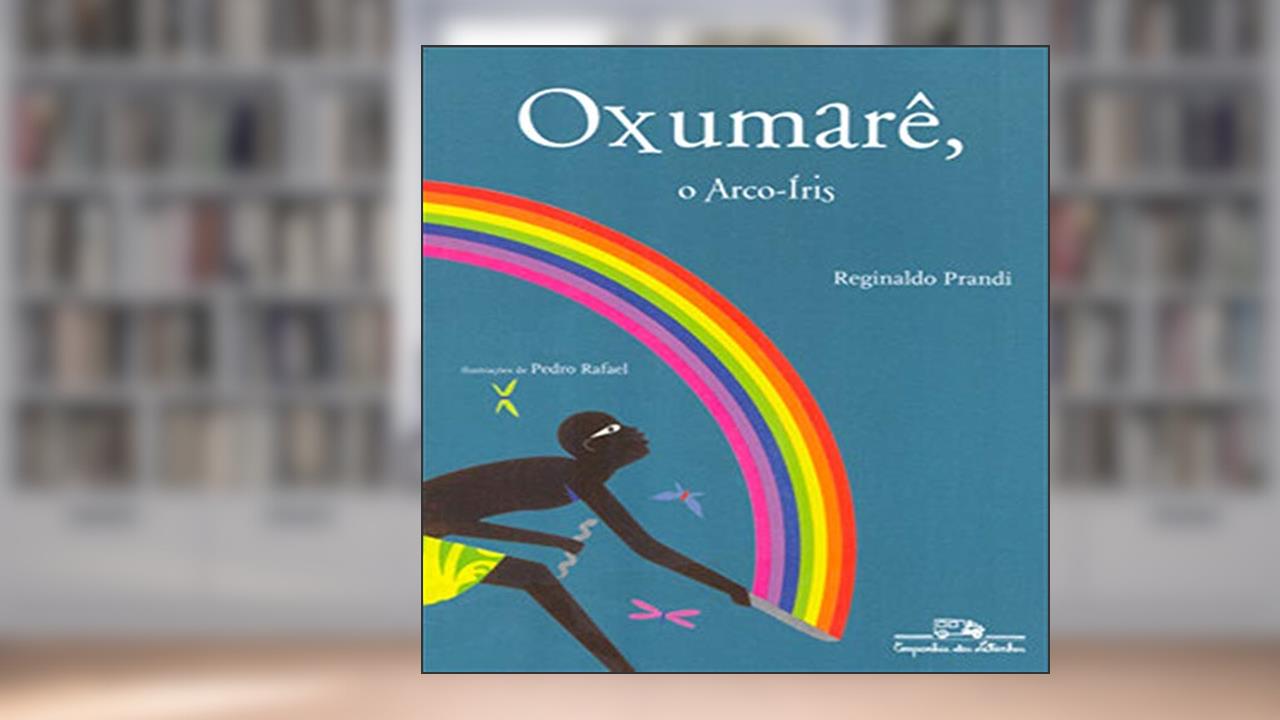 Capa de Oxumarê o arco-íris, do autor Reginaldo Prandi
