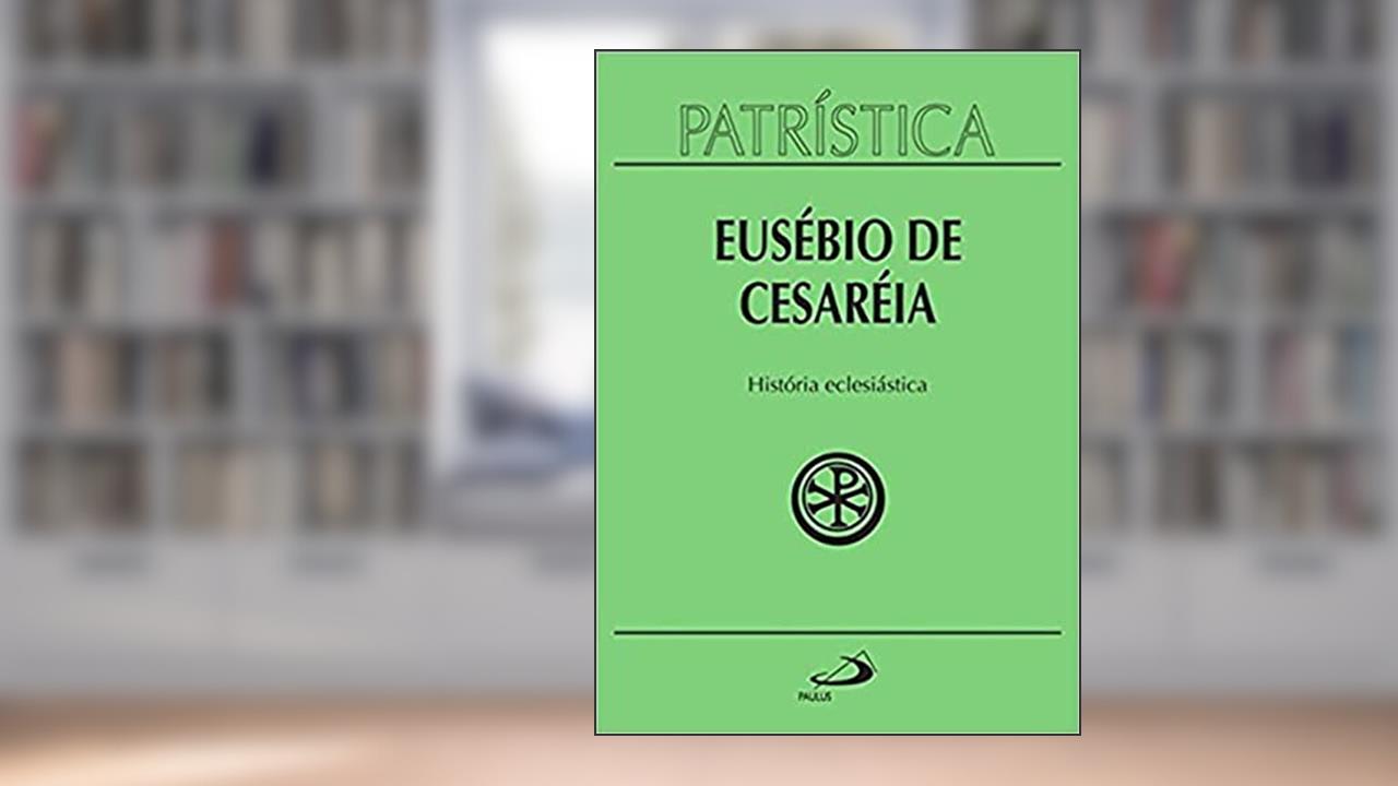 Capa de Patrística - História Eclesiástica - Vol. 15 (Volume 15), do autor Eusébio de Cesaréia