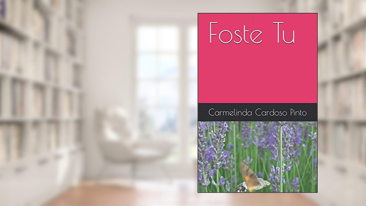 Capa de Foste Tu (Portuguese Edition), do autor Carmelinda Cardoso Pinto