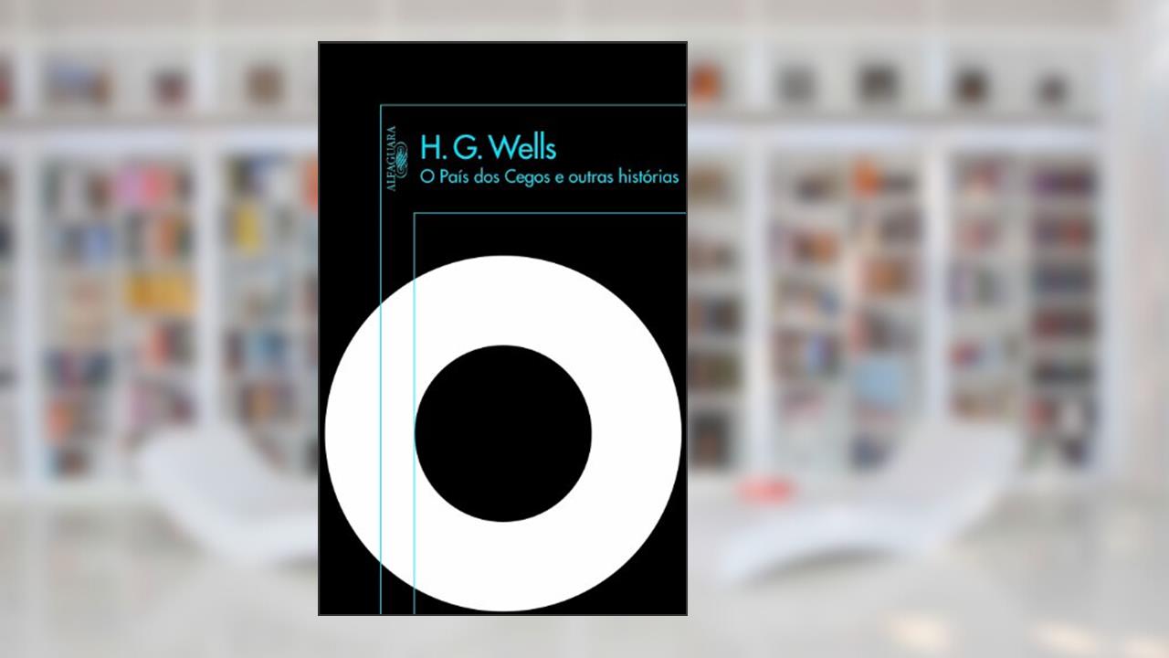 Capa de O país dos cegos e outras histórias, do autor H.G. Wells