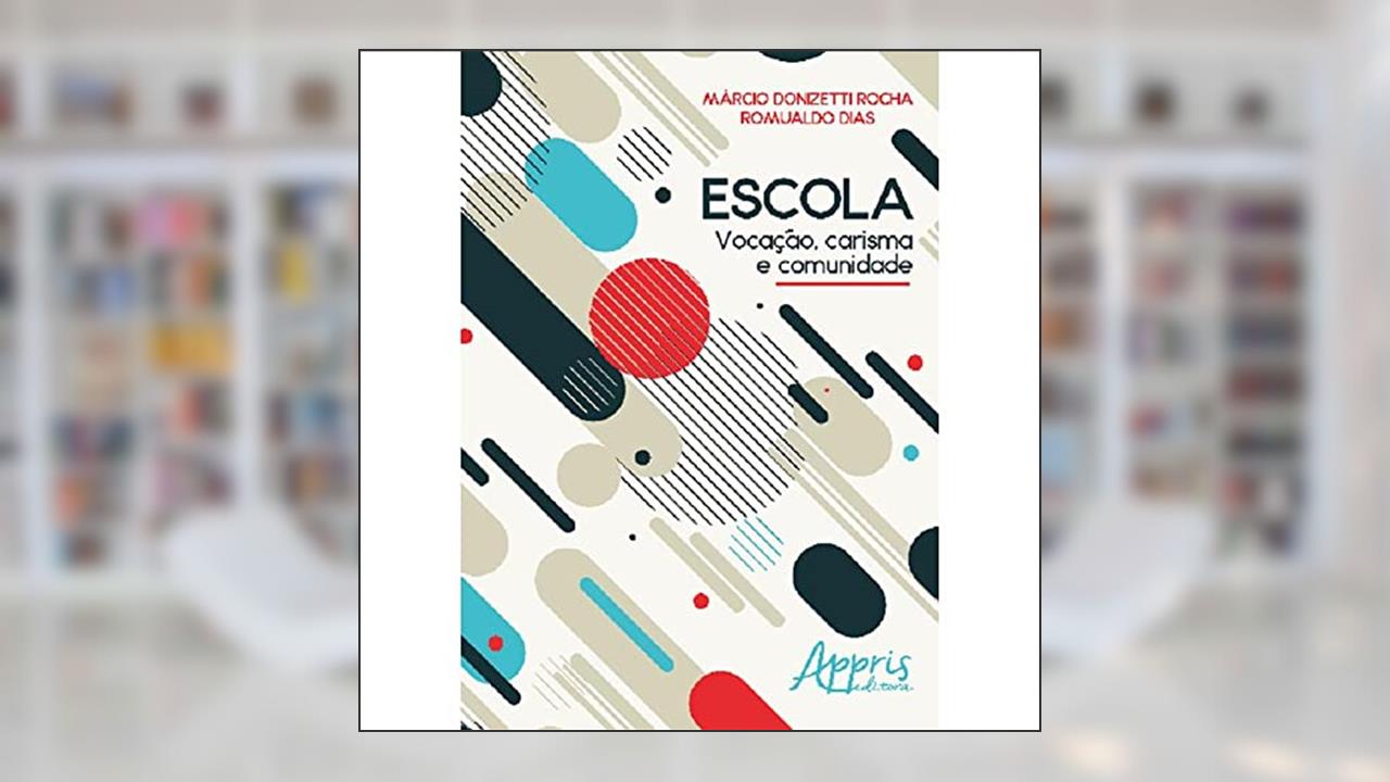 Capa de Escola: vocação, carisma e comunidade, do autor Romualdo Dias
