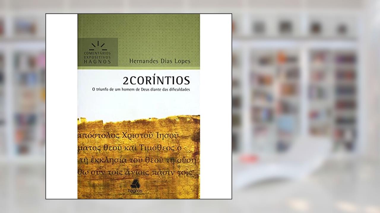 Capa de 2 Coríntios - Comentários Expositivos Hagnos: O triunfo de um homem de Deus diante das dificuldades, do autor Hernandes Dias Lopes