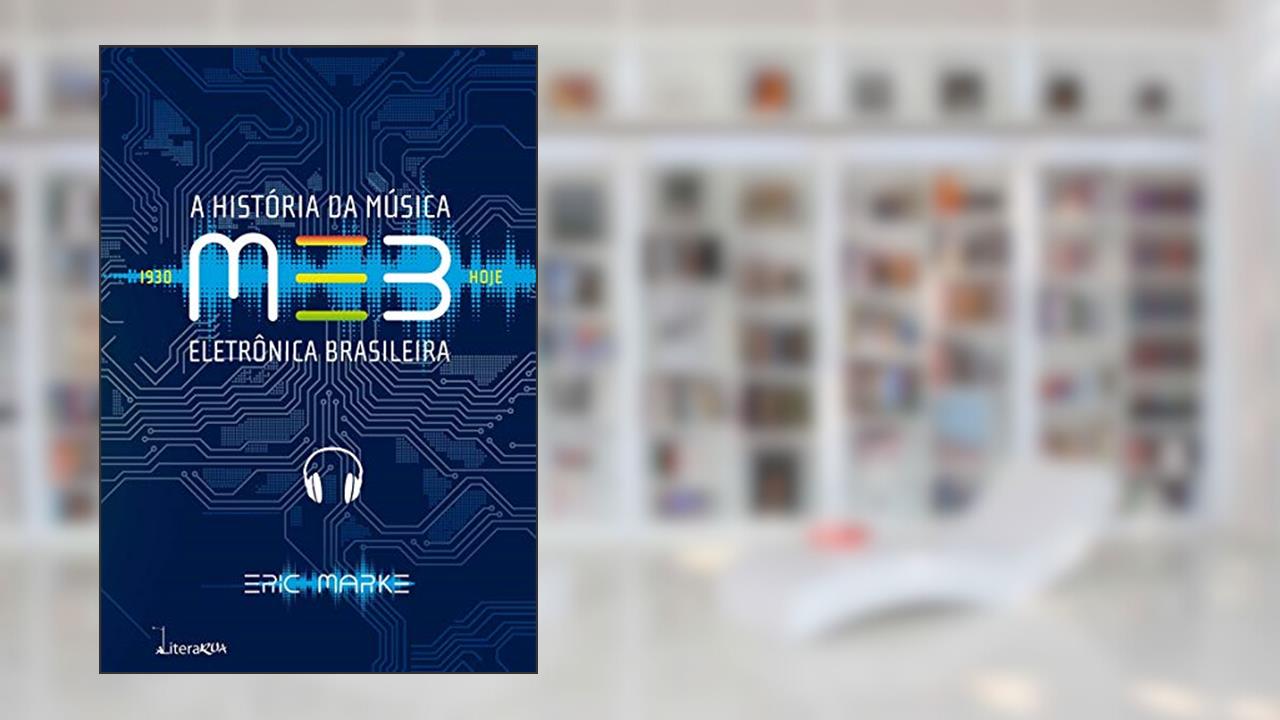Capa de MEB: A História da Música Eletrônica Brasileira, do autor Eric Marke