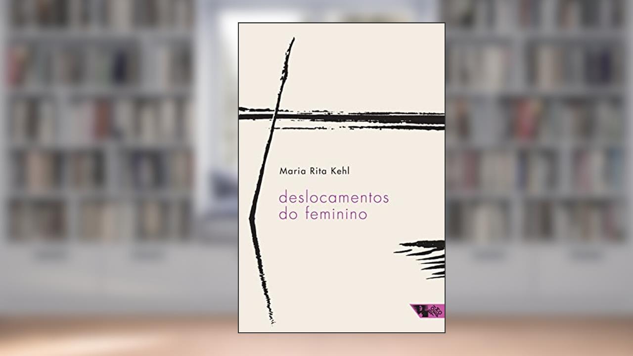 Capa de Deslocamentos do Feminino: a Mulher Freudiana na Passagem Para a Modernidade, do autor Maria Rita Kehl