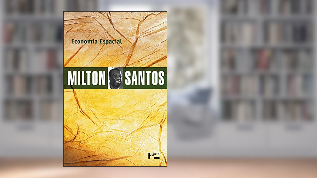 Capa de Economia Espacial: Críticas e Alternativas (Volume 1), do autor Milton Santos