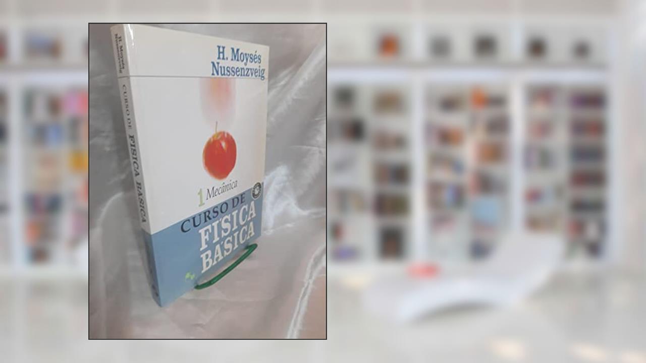 Curso de Física Básica. Mecânica - Volume 1, do autor Herch Moysés Nussenzveig