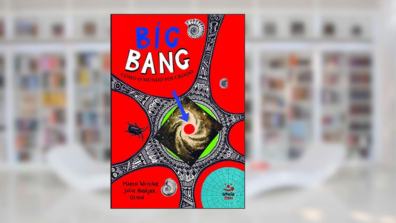 Capa de Big Bang: Como o mundo foi criado, do autor Julie Andkjaer Olsen; Maren Weischer