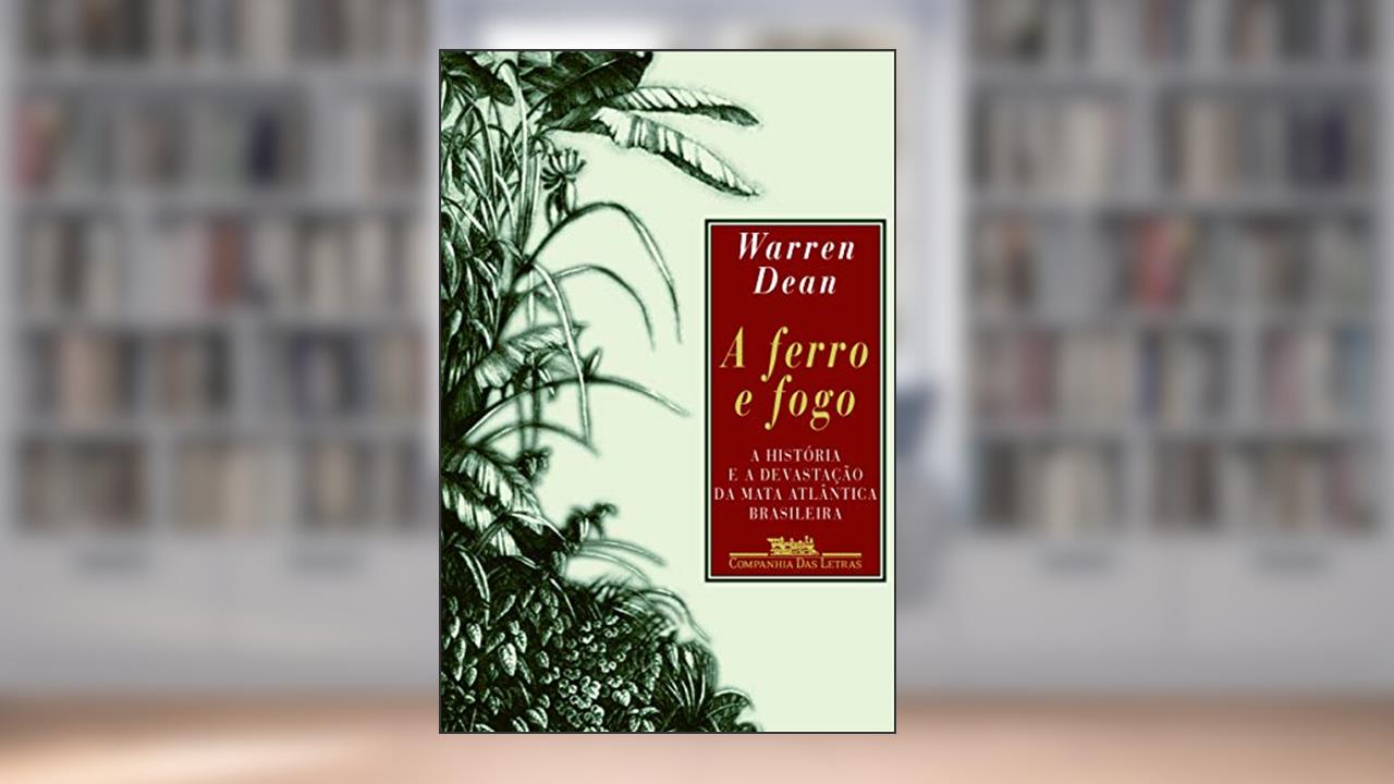 Capa de A ferro e fogo, do autor Warren Dean