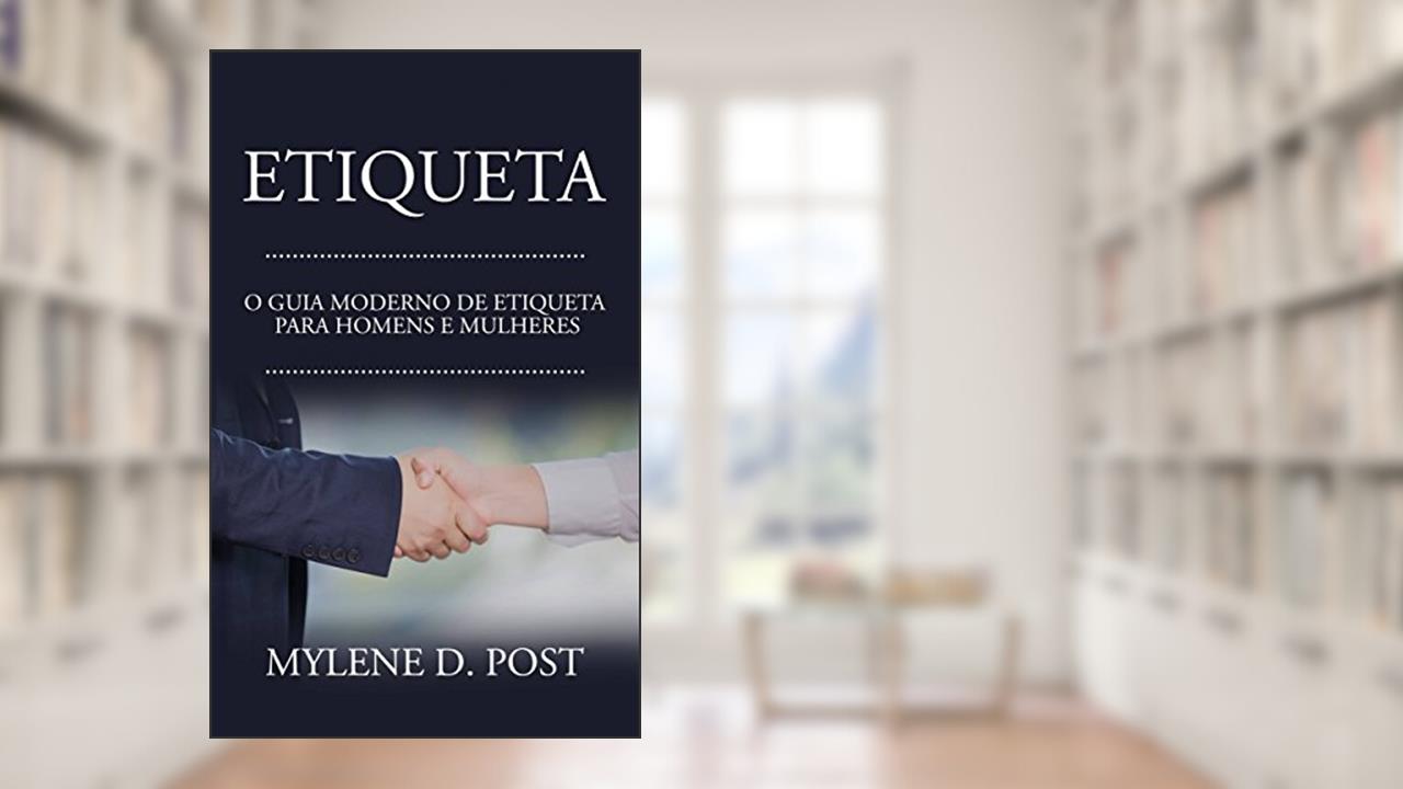 Capa de Etiqueta: O Guia Moderno de Etiqueta para Homens e Mulheres, do autor Mylene D. Post