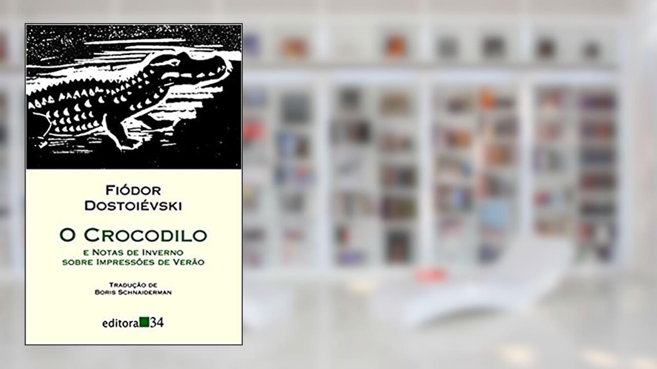 Capa de O crocodilo: e Notas de inverno sobre impressões de verão, de Fiódor Dostoiévski