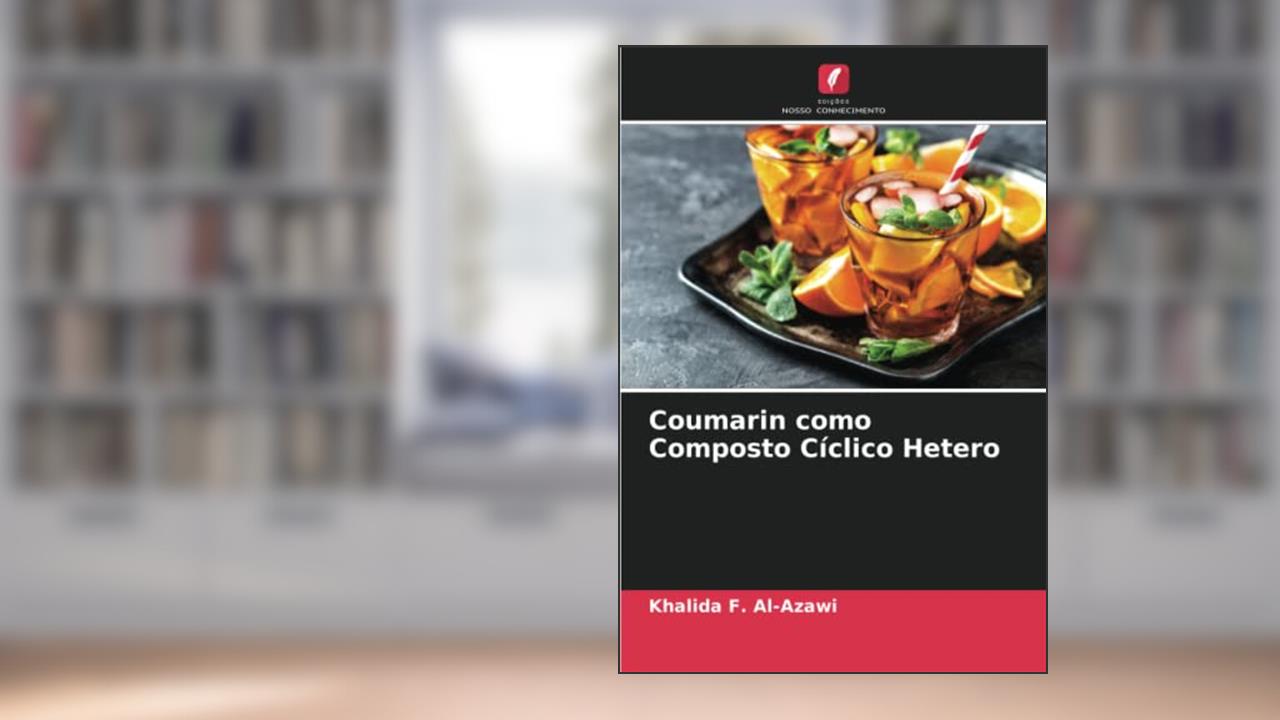 Coumarin como Composto Cíclico Hetero, do autor Khalida F. Al-Azawi