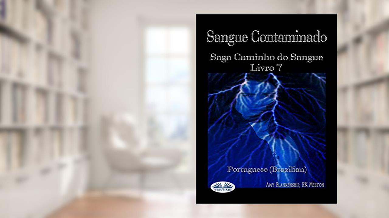 Capa de Sangue Contaminado: Saga Caminho do Sangue Livro 7, do autor Amy Blankenship; RK Melton