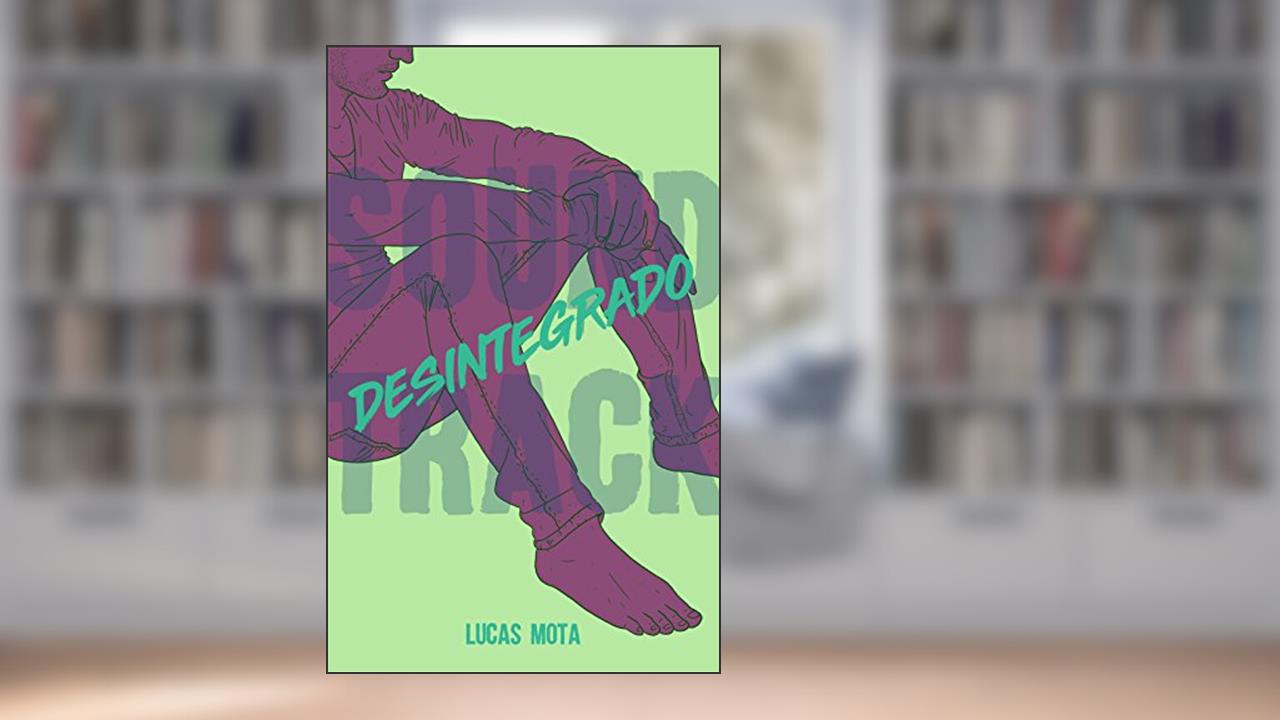 Capa de Desintegrado (Soundtrack), do autor Lucas Mota